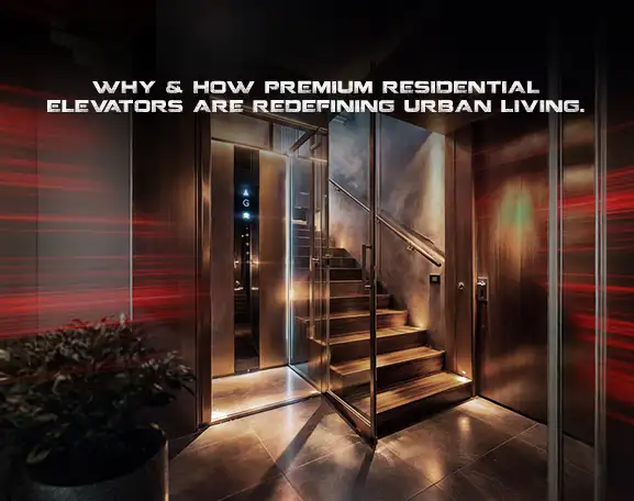 The Rise of Premium Residential Elevators in India’s Urban Landscape